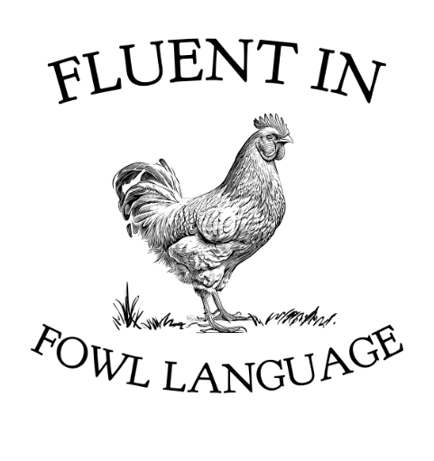 Fluent in Fowl Language